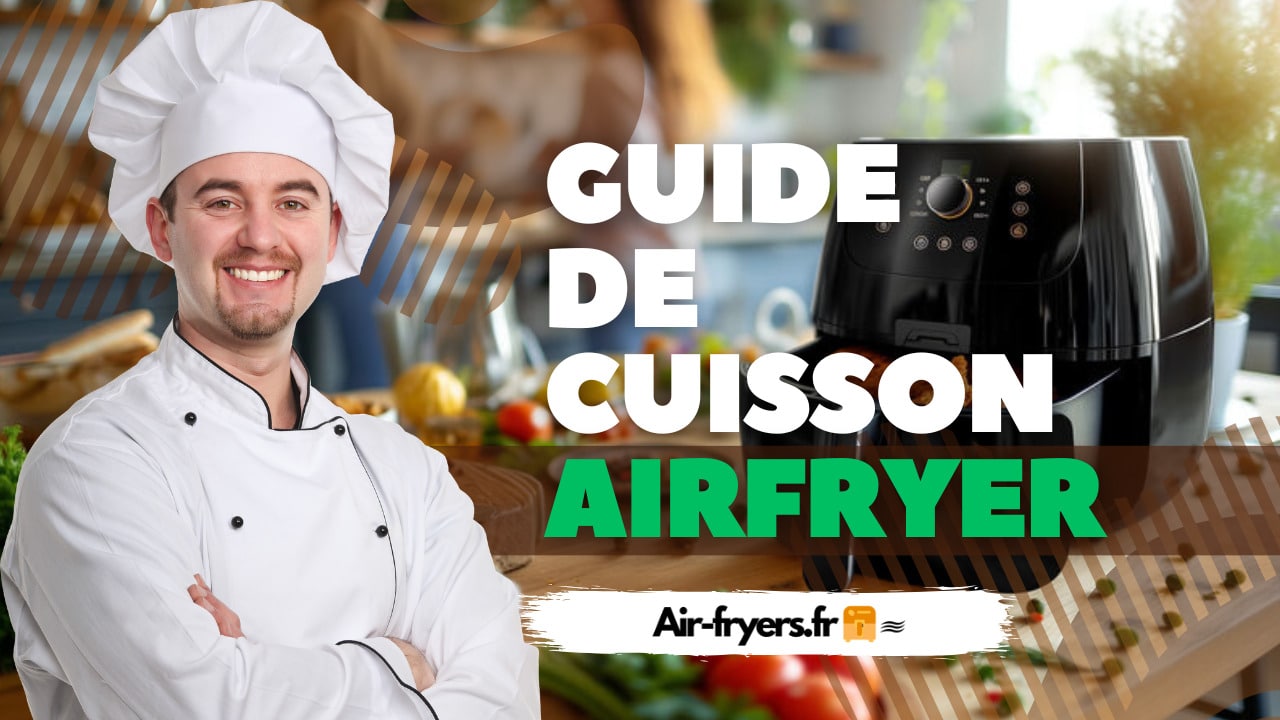 guide-complet-temps-de-cuisson-friteuse-sans-huile-airfryer-avec-generateur-de-temps-de-cuisson